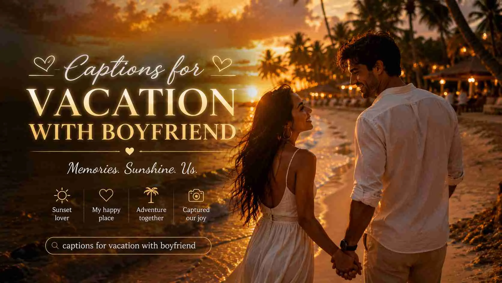captions for vacation with boyfriend